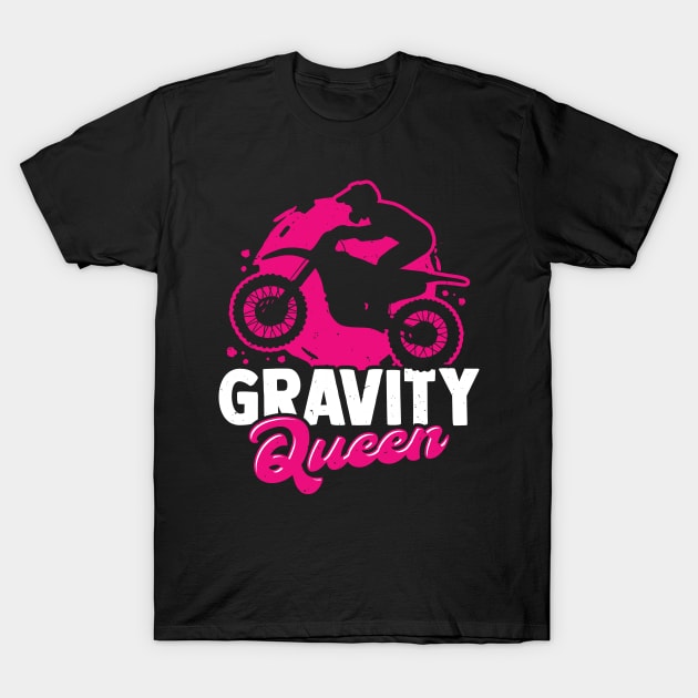 Gravity Queen Dirt Bike Racing Motocross Girl Gift T-Shirt by Dolde08